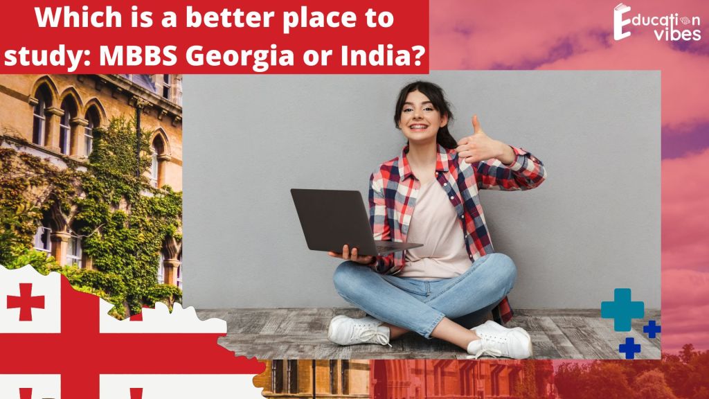 Why Study MBBS in Georgia Rather Than Studying in Private Medical Schools in India?